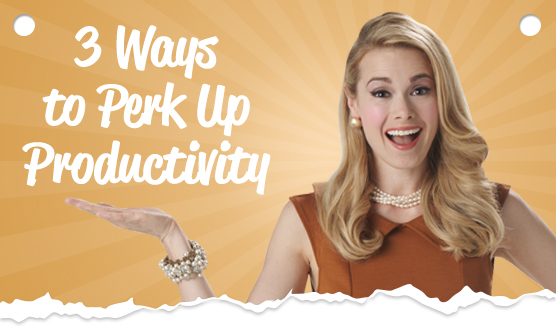 Oh! Believe in the bean! 3 Ways to Perk Up Productivity